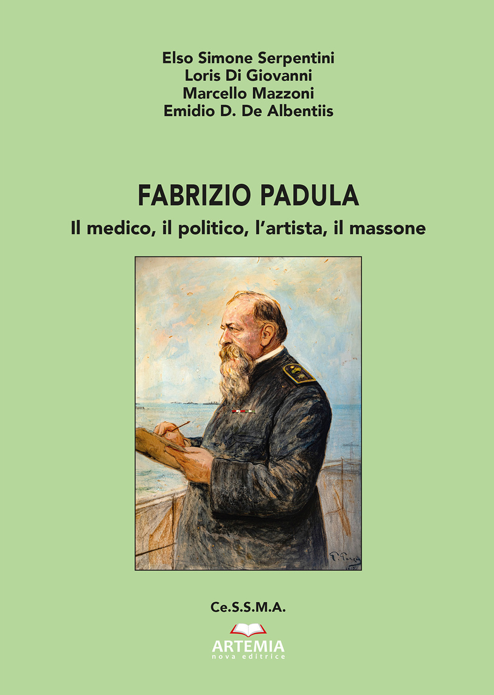 Fabrizio Padula. Il medico, il politico, l'artista, il massone