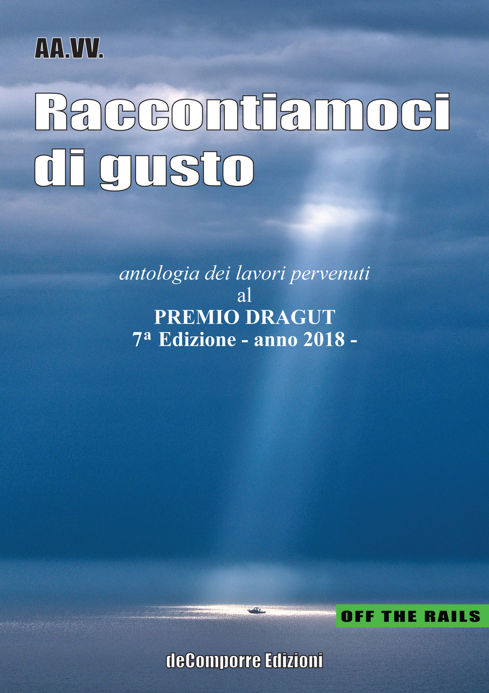 Raccontiamoci di gusto. Antologia dei lavori pervenuti al Premio Dragut 7ª edizione 2018