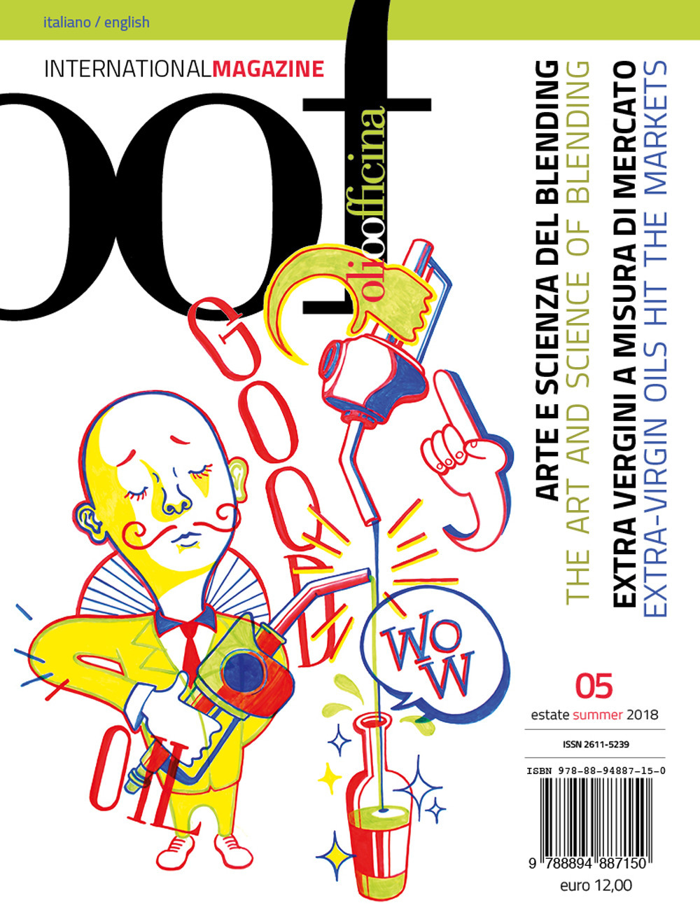 OOF international magazine (2018). Ediz. illustrata. Vol. 5: Arte e scienza del blending. Extra vergini a misura di mercato-The art and science of blending. Extra-Virgin oils hit the markets