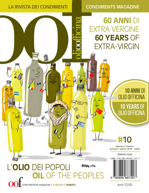 OOF international magazine (2019). Vol. 10: L' olio dei popoli. 60 anni di extra vergine. 10 anni di Olio Officina-Oil of the peoples. 60 years of extra-vergin. 10 years of Olio Officina