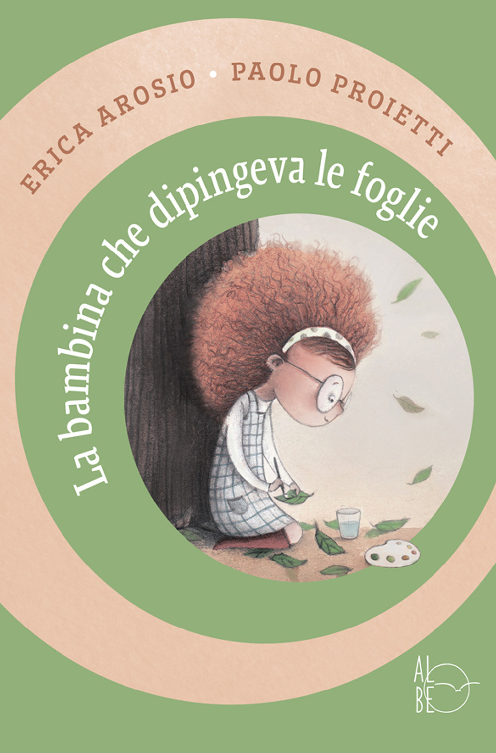 La bambina che dipingeva le foglie. Ediz. illustrata