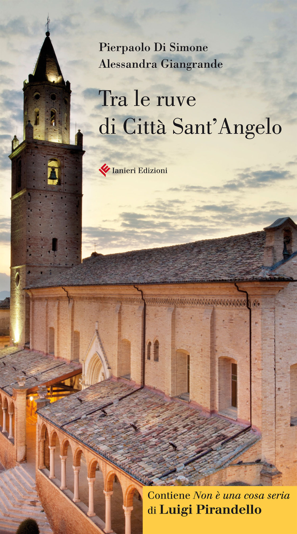 Tra le ruve di Città Sant'Angelo. Guida storico artistica di città Sant'Angelo. Ediz. italiana e inglese