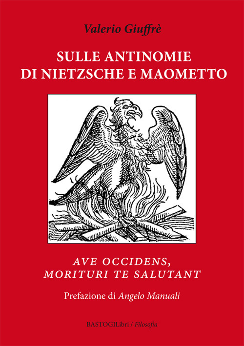 Sulle antinomie di Nietzsche e Maometto. «Ave occidens, morituri te salutant»