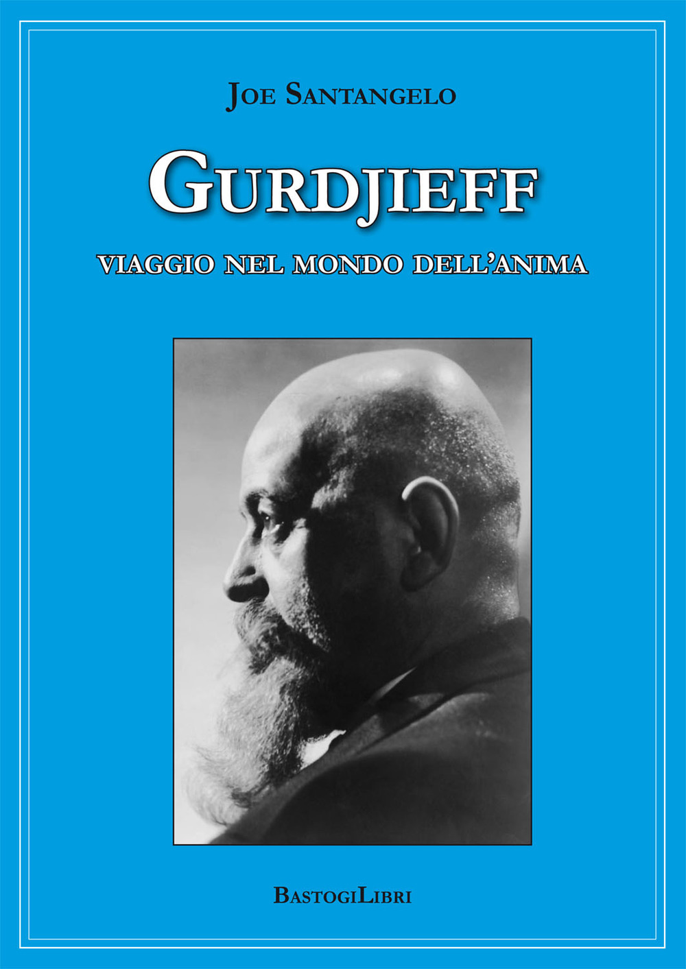 Gurdjieff. Viaggio nel mondo dell'anima