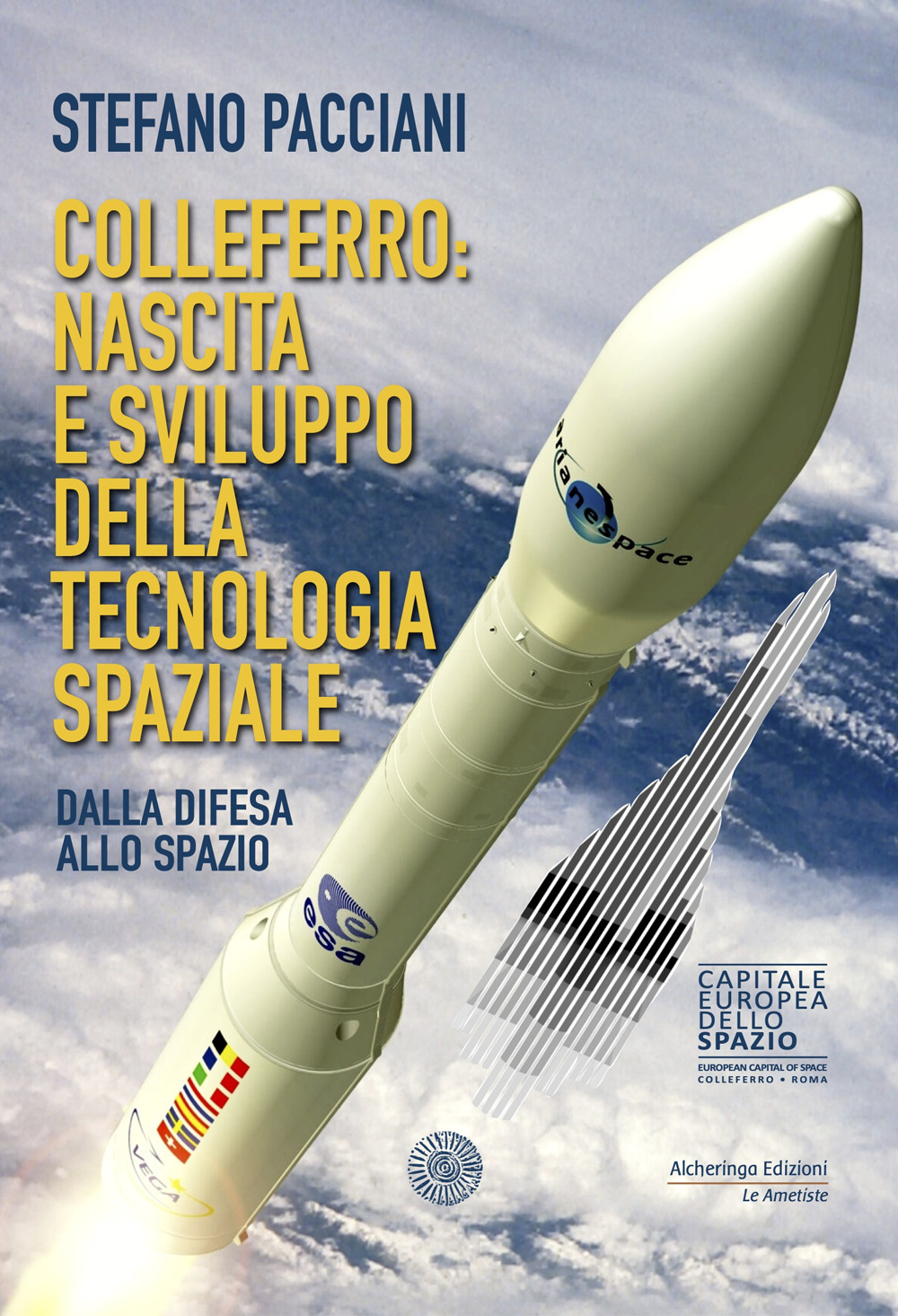 Colleferro: nascita e sviluppo della tecnologia spaziale. Dalla difesa allo spazio