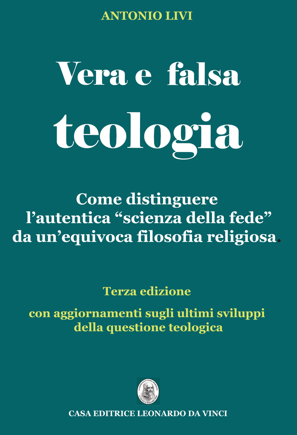 Vera e falsa teologia. Come distinguere l'autentica «scienza della fede» da un'equivoca «filosofia religiosa»