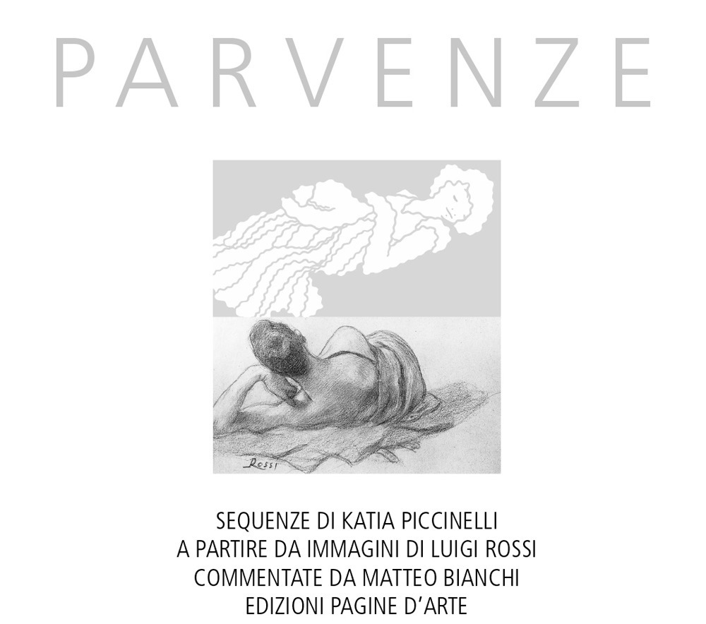 Parvenze. Sequenze di Katia Piccinelli a partire da immagini di Luigi Rossi. Ediz. illustrata