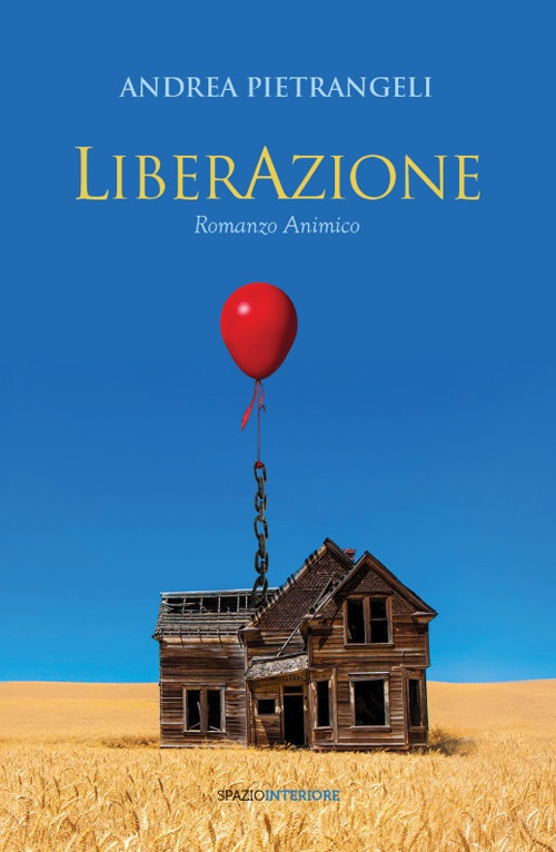 LIBERAZIONE. ROMANZO ANIMICO - 9788894906028