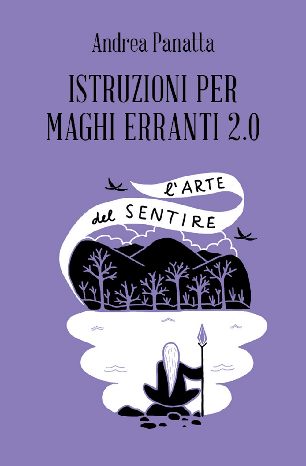 Istruzioni per maghi erranti 2.0. L'arte del sentire