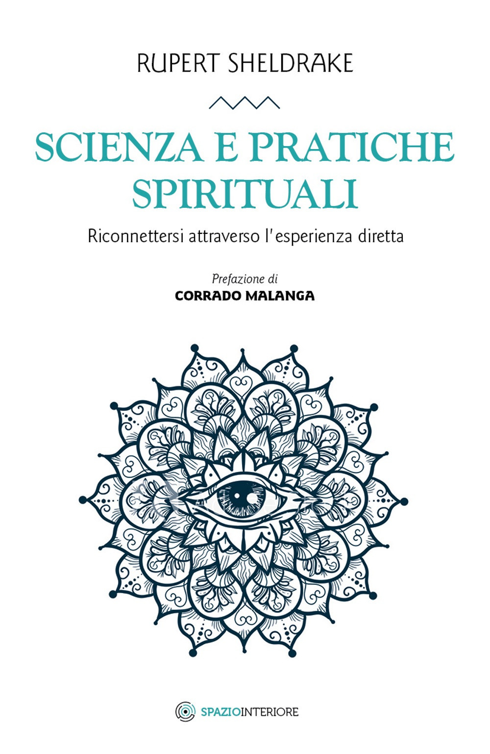 Scienza e pratiche spirituali. Riconnettersi attraverso l'esperienza diretta