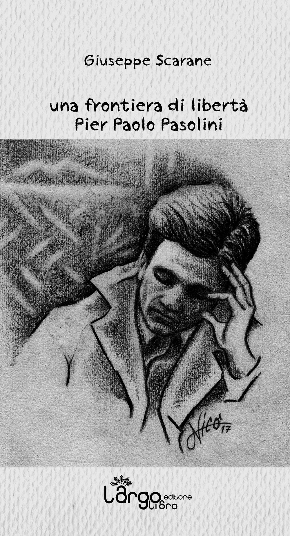 Una frontiera di libertà. Pier Paolo Pasolini