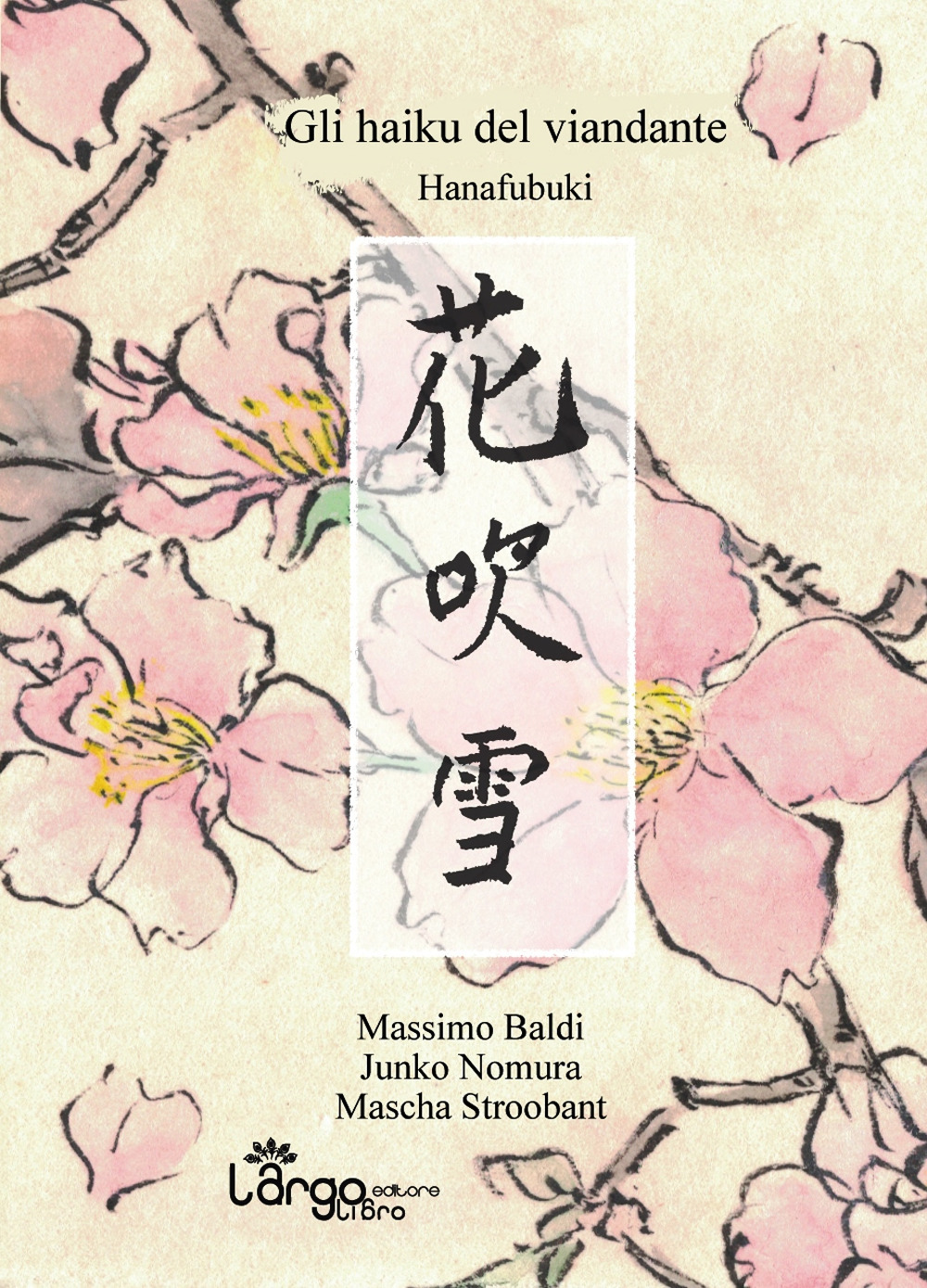 Gli haiku del viandante. Hanafubuki. Ediz. multilingue