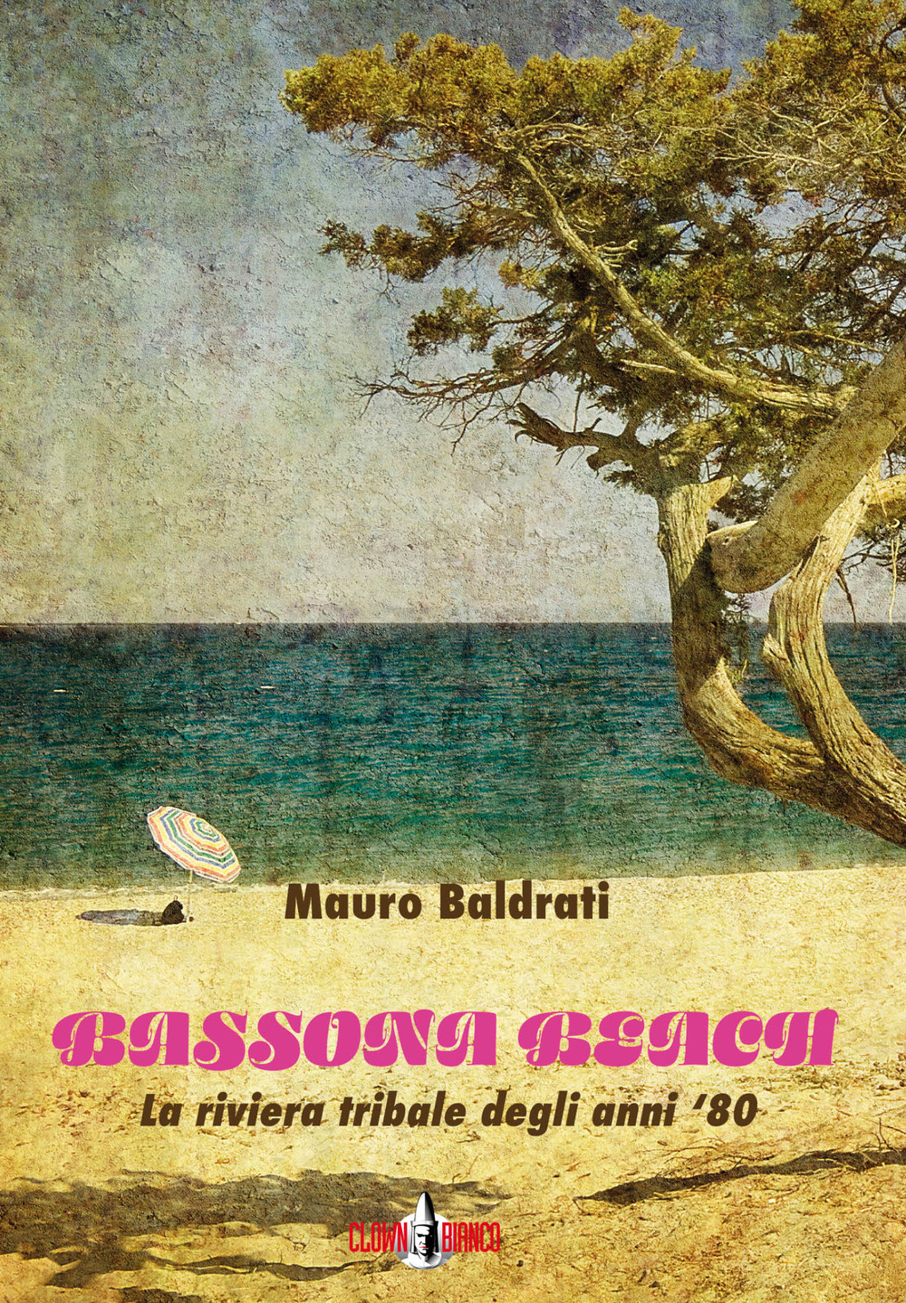 Bassona beach. La riviera tribale degli anni '80