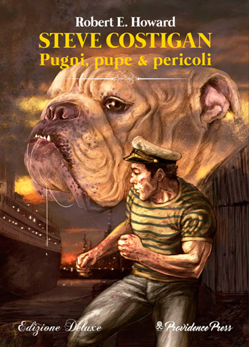 Steve Costigan. Pugni, pupe & pericoli. Ediz. deluxe