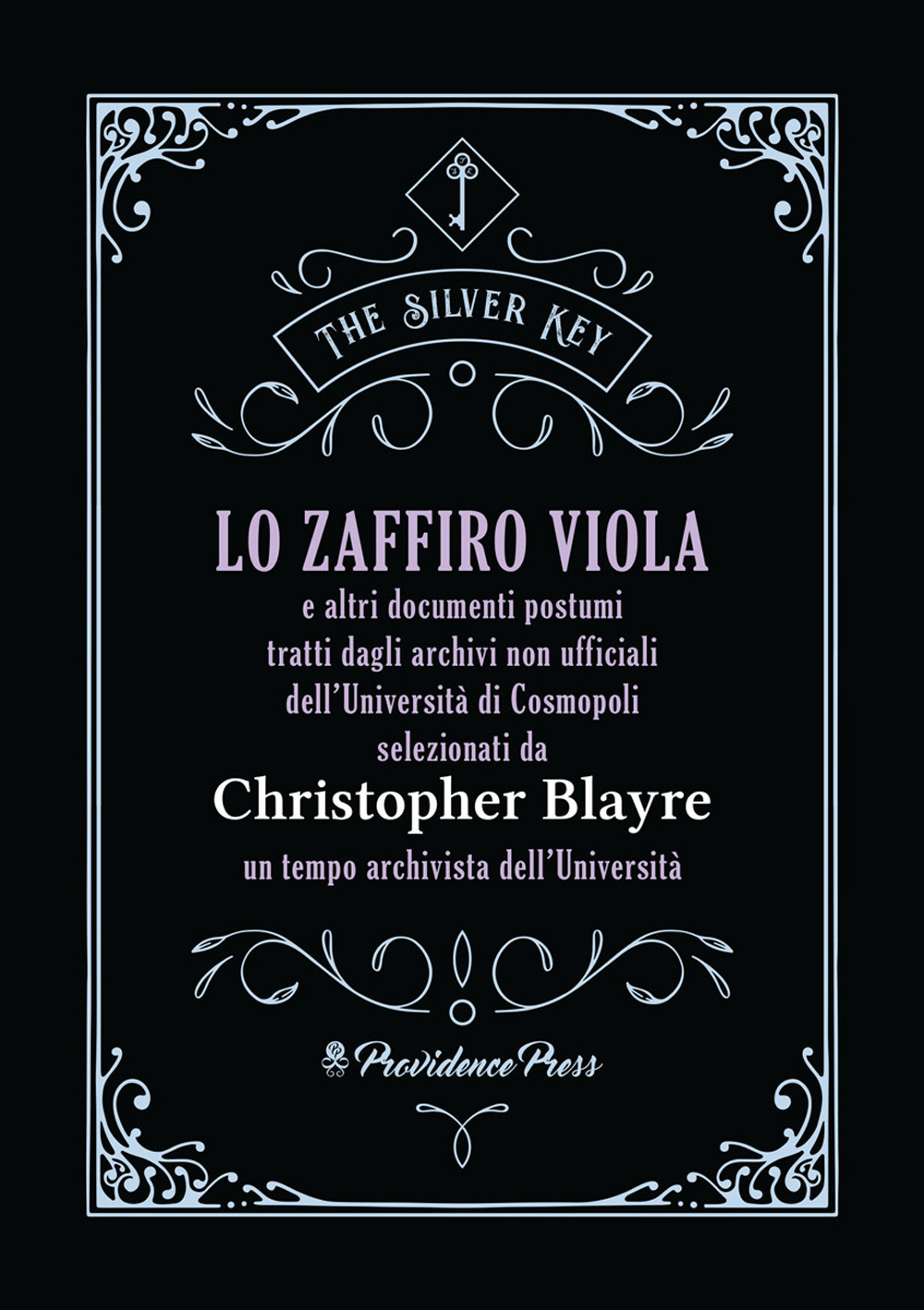 Lo zaffiro viola e altri documenti postumi tratti dagli archivi non ufficiali dell'Università di Cosmopoli selezionati da Christopher Blayre un tempo archivista dell'Università