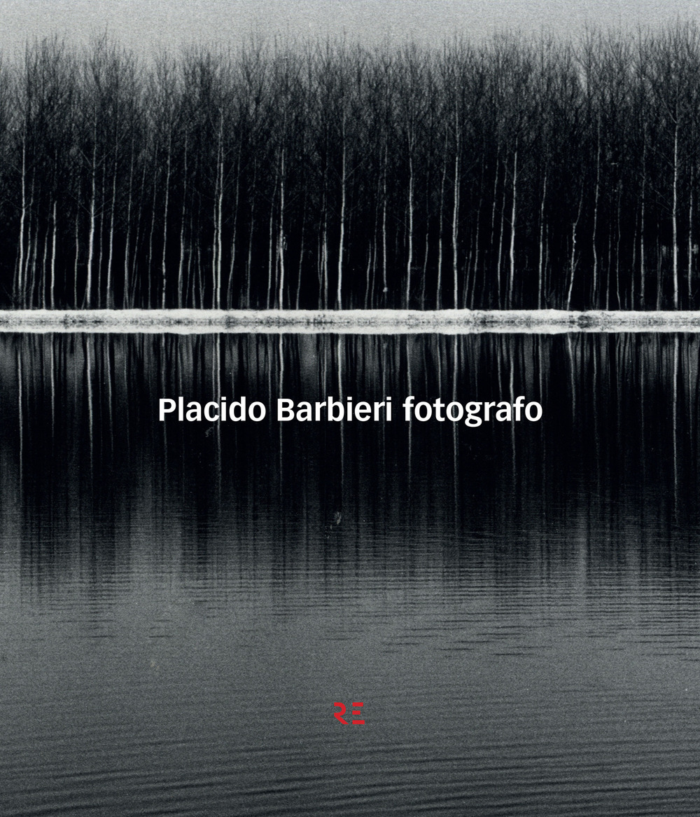 Placido Barbieri. Fotografo. Ediz. illustrata