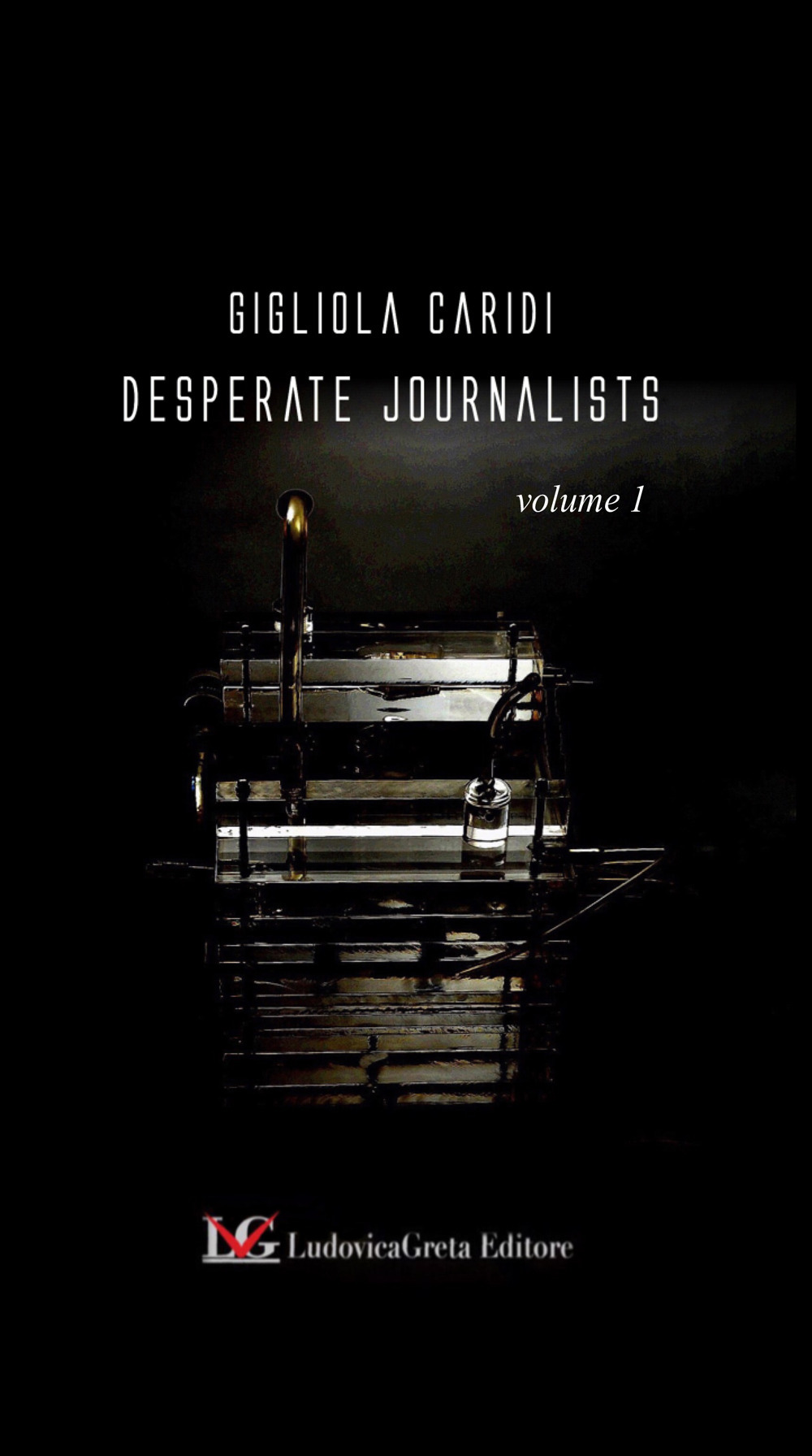 Desperate Journalists. Vol. 1