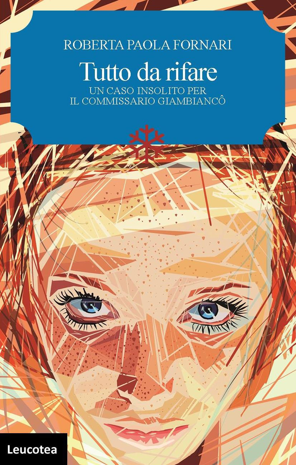 Tutto da rifare. Un caso insolito per il commissario Giambiancô