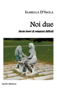 Noi due. Storie brevi di relazioni difficili