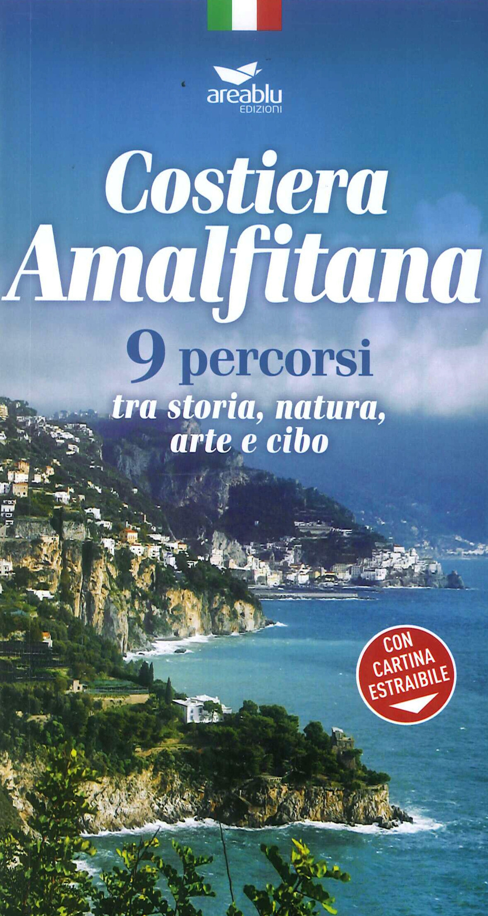 Costiera amalfitana. 9 percorsi tra storia, natura, arte e cibo. Con Carta geografica