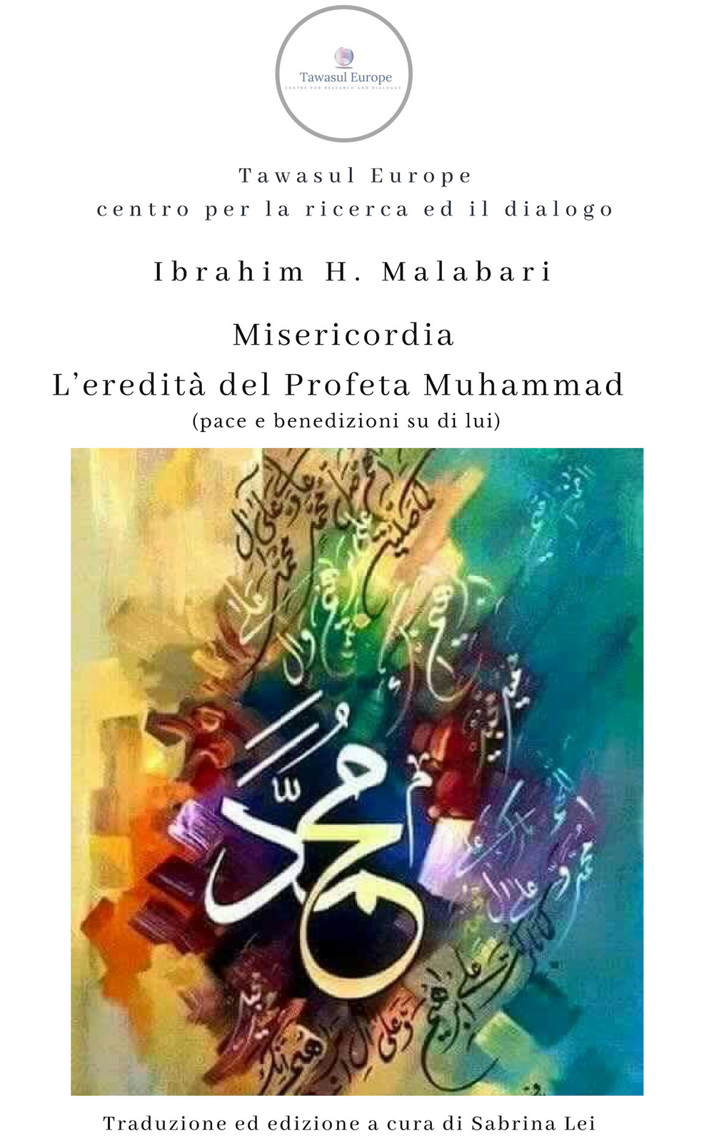 Misericordia. L'eredità del profeta Muhammad (pace e benedizioni su di lui)