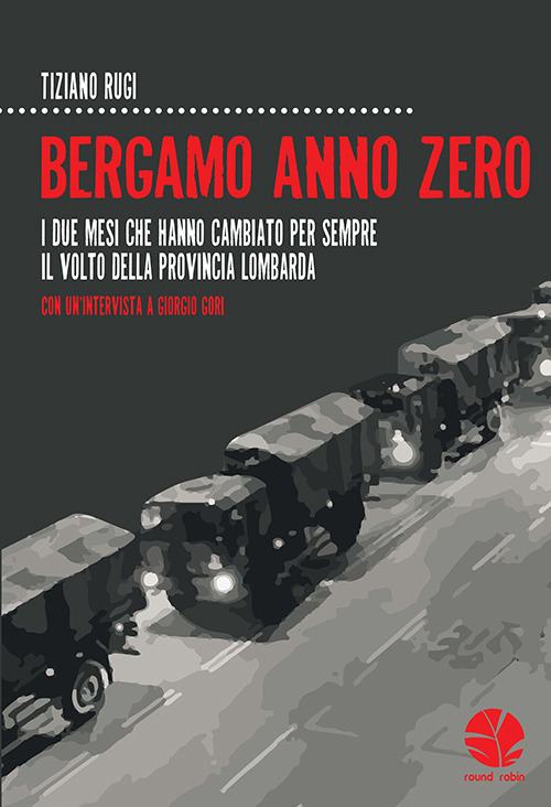 Bergamo anno zero. I due mesi che hanno cambiato per sempre il volto della provincia lombarda. Con un'intervista a Giorgio Gori