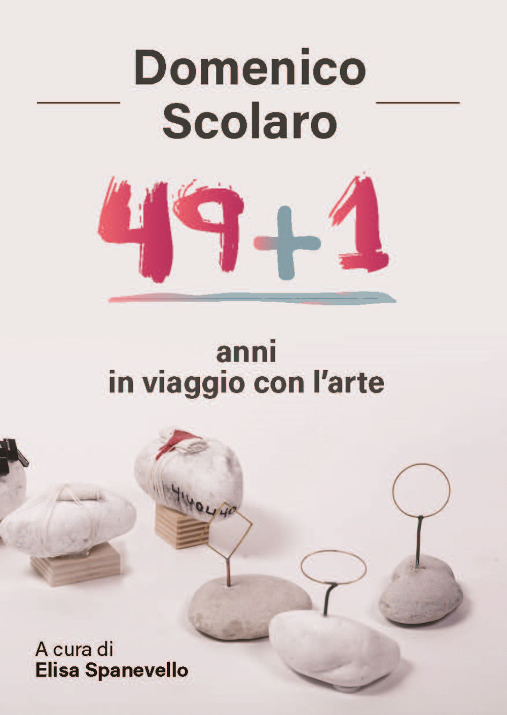 Domenico Scolaro. 49+1 anni in viaggio con l'arte