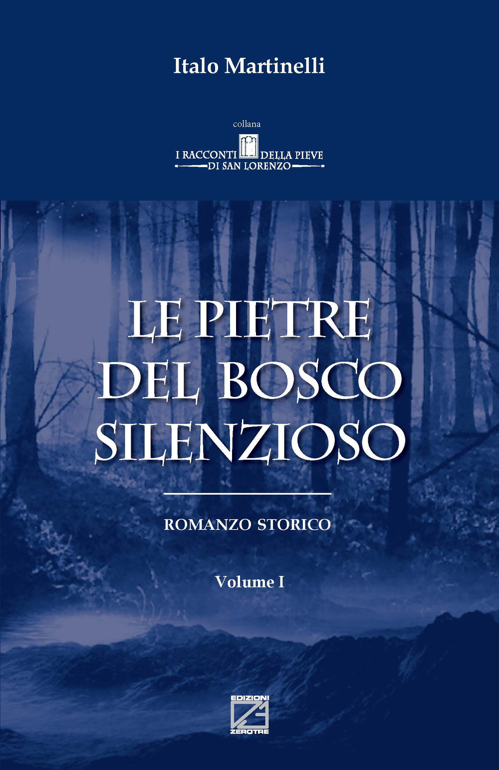 Le pietre del bosco silenzioso. Vol. 1