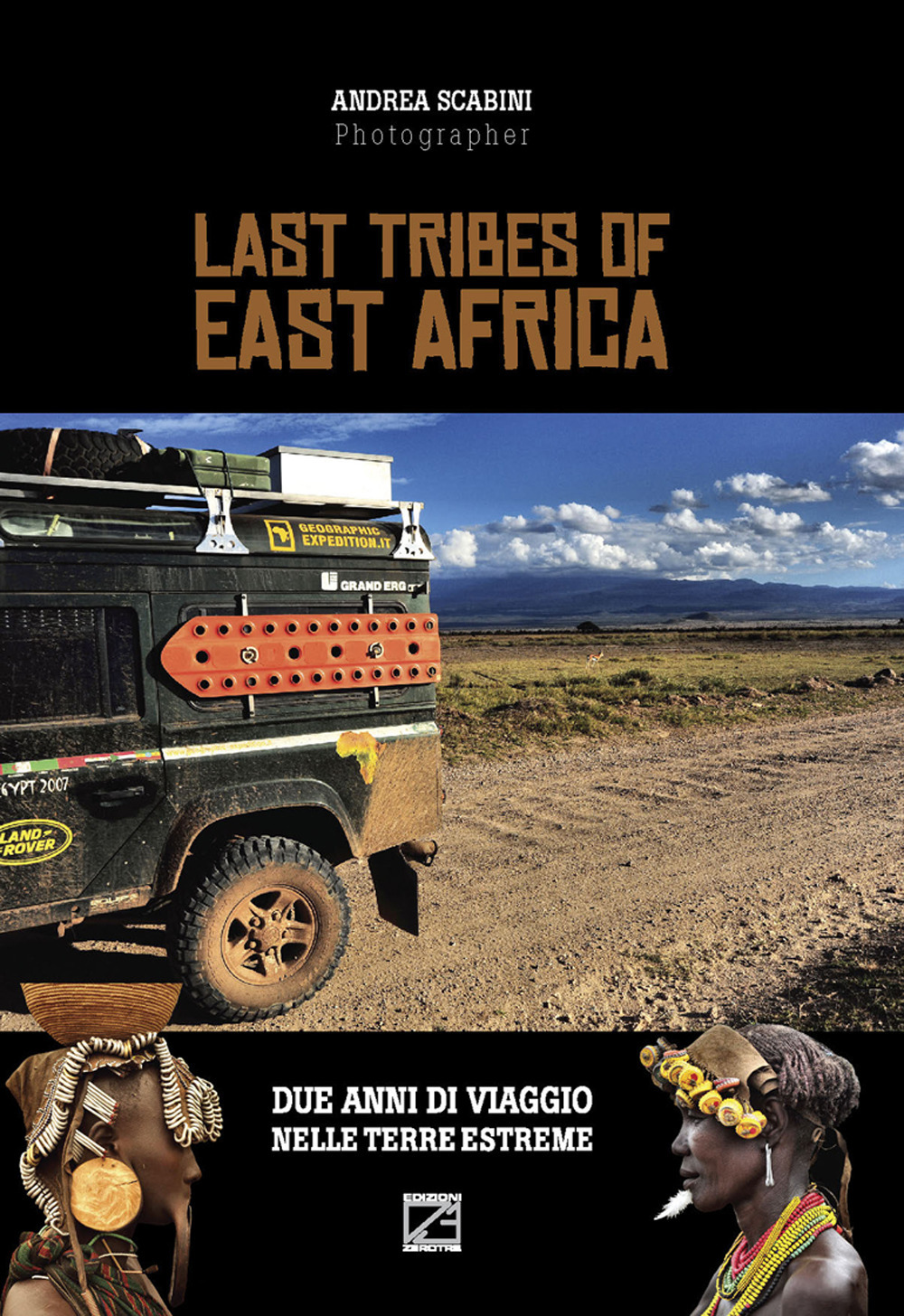 Last tribes of East Africa. Ediz. italiana e inglese