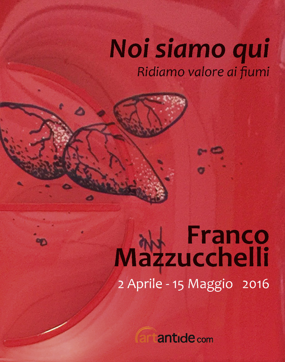 Franco Mazzucchelli. Noi siamo qui. Ridiamo valore ai fiumi. Catalogo della mostra (Verona, 2 aprile-15 maggio 2016)