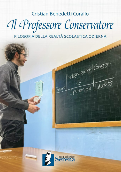 Il Professore Conservatore. Filosofia della realtà scolastica odierna