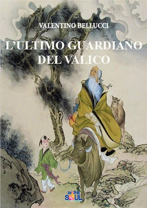 L'ultimo guardiano del valico. La via del Tao in una storia senza tempo