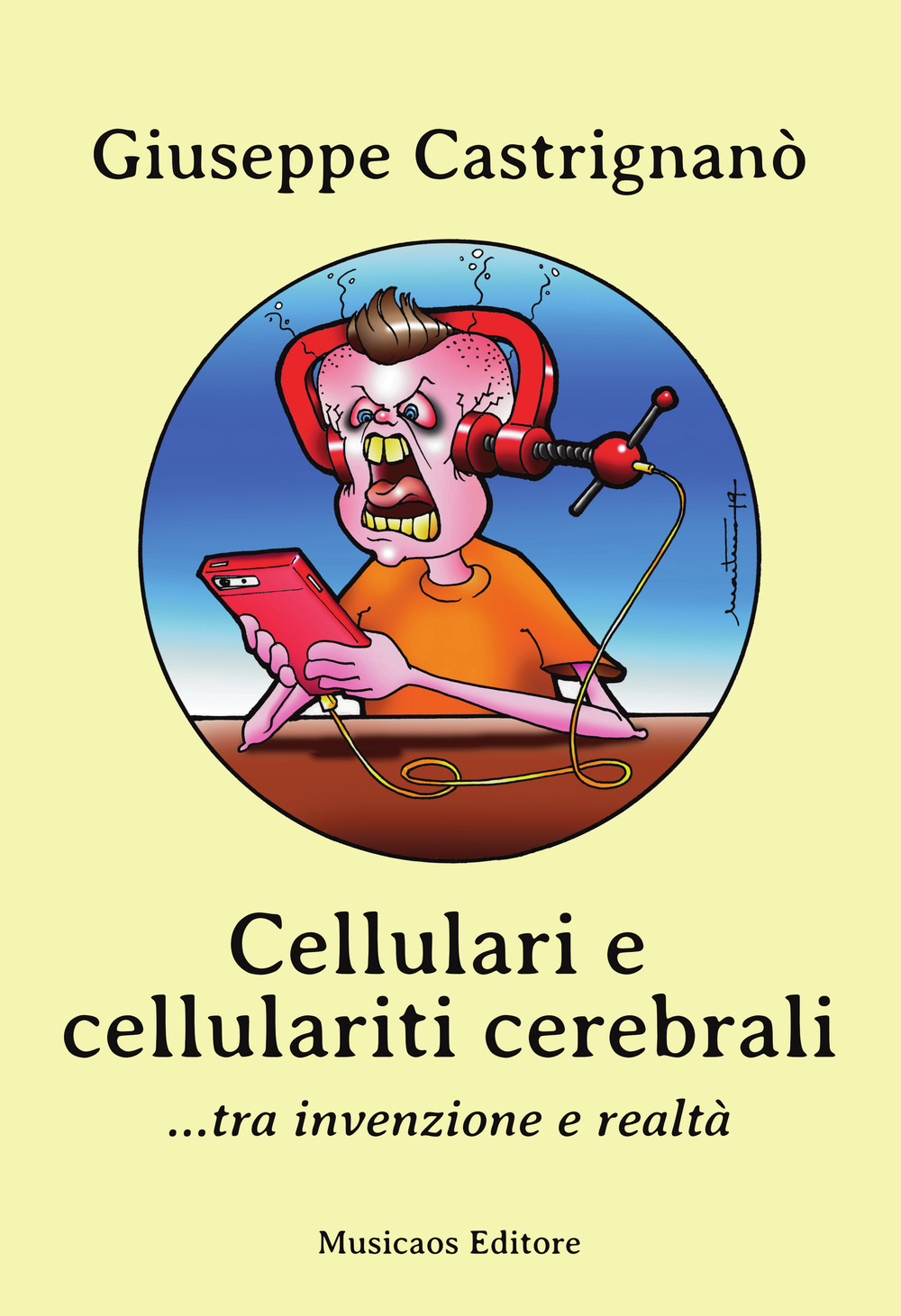 Cellulari e cellulariti cerebrali... tra invenzione e realtà