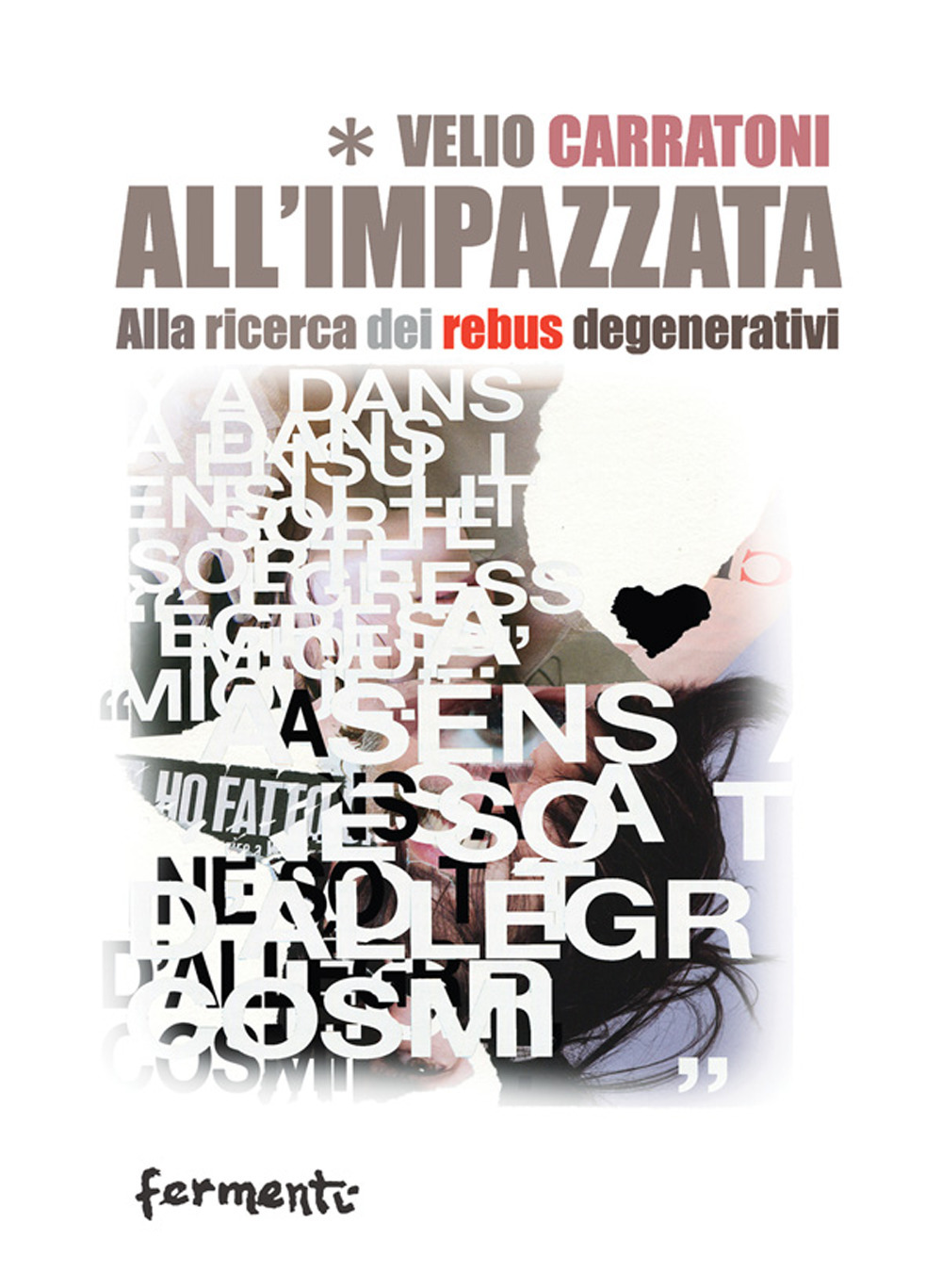 All'impazzata. Alla ricerca dei rebus degenerativi