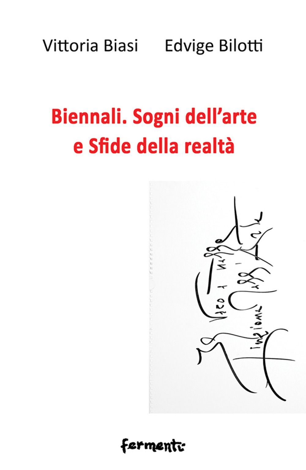 Biennali. Sogni dell'arte e sfide delle realtà