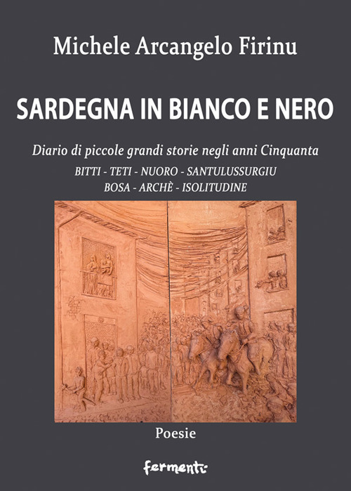 Sardegna in bianco e nero. Diario di piccole grandi storie negli anni Cinquanta