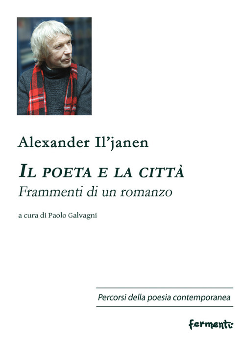 Il poeta e la città. Frammenti di un romanzo. Ediz. multilingue