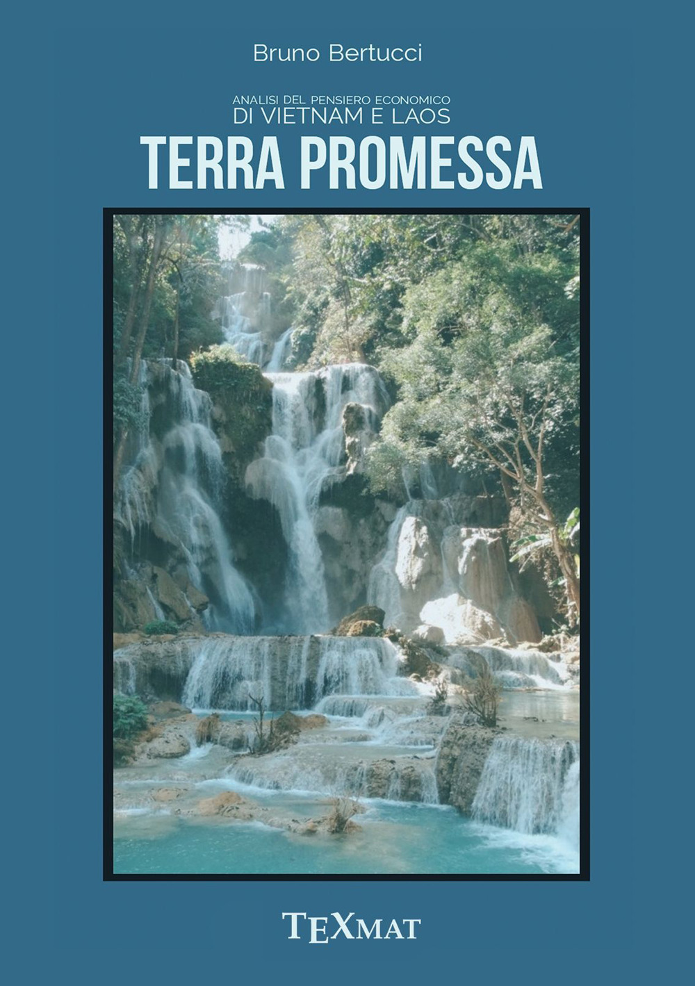 Terra promessa. Analisi del pensiero economico di Vietnam e Laos