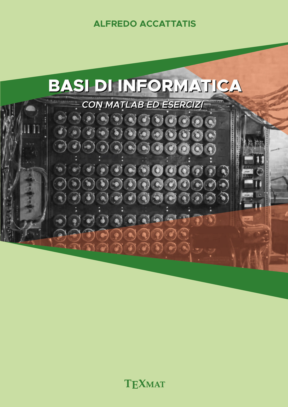 Basi di informatica. Con matlab ed esercizi