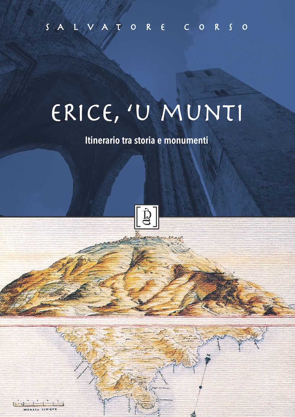 Erice, 'u munti. Itinerario tra storia e monumenti