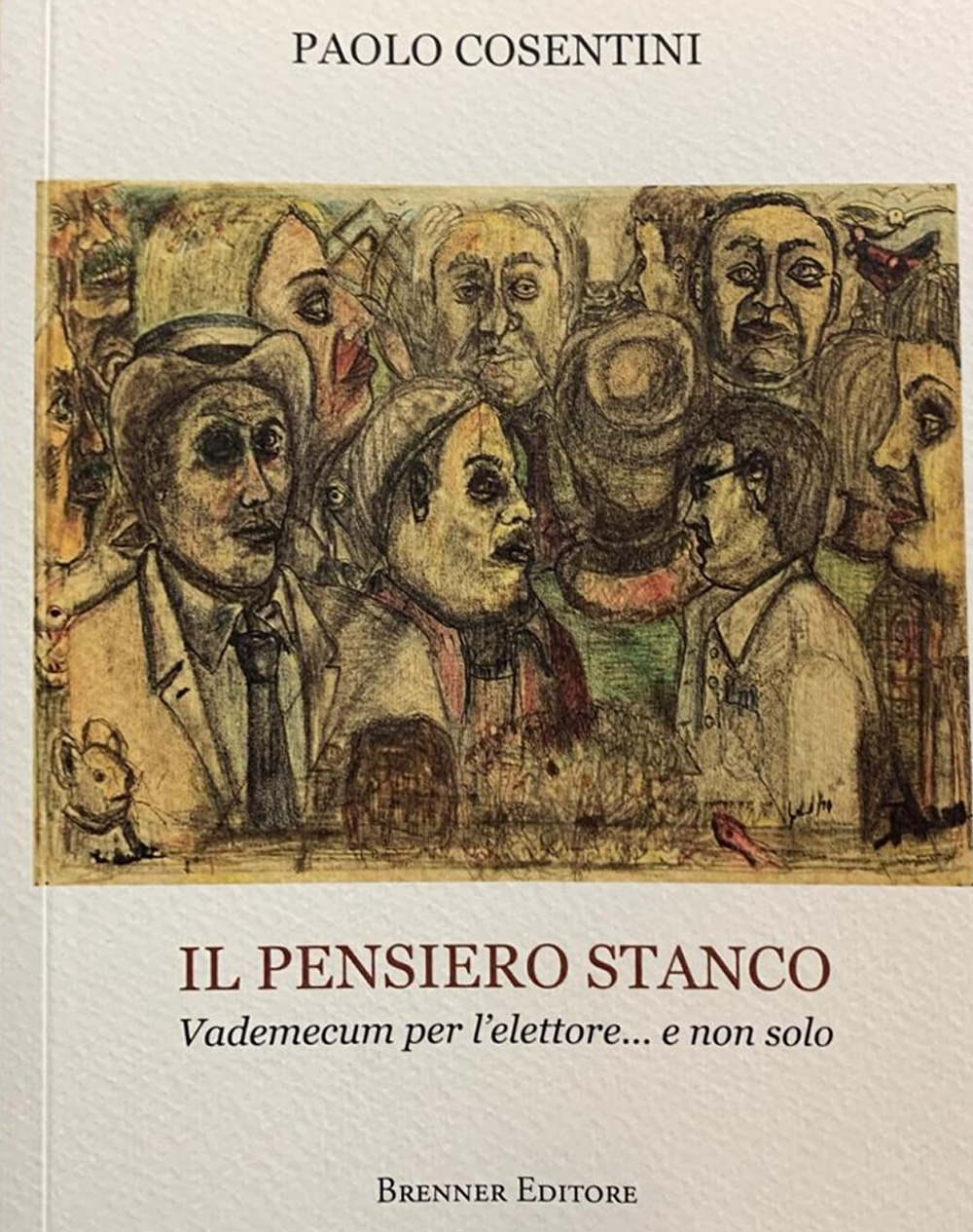 Il pensiero stanco. Vademecum per l'elettore... e non solo
