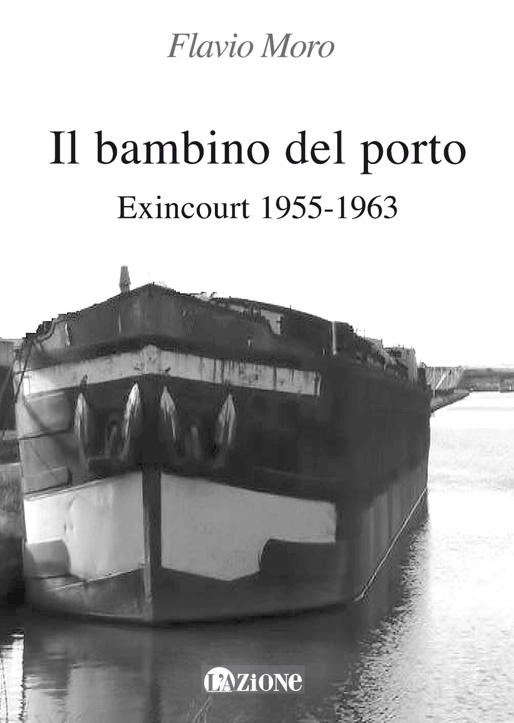 Il bambino del porto. Exincourt 1955-1963. Ediz. per la scuola