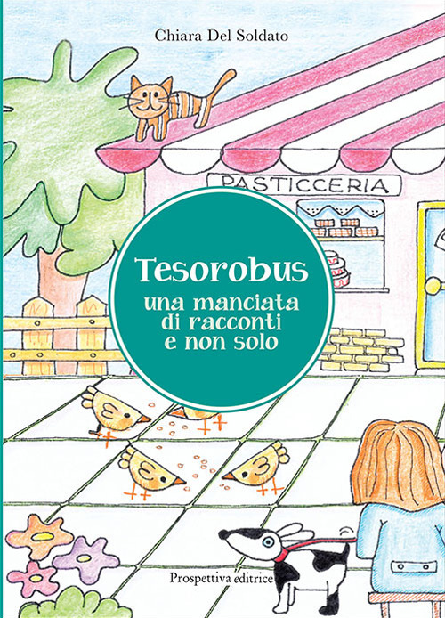 Tesorobus. Una manciata di racconti e non solo. Ediz. illustrata