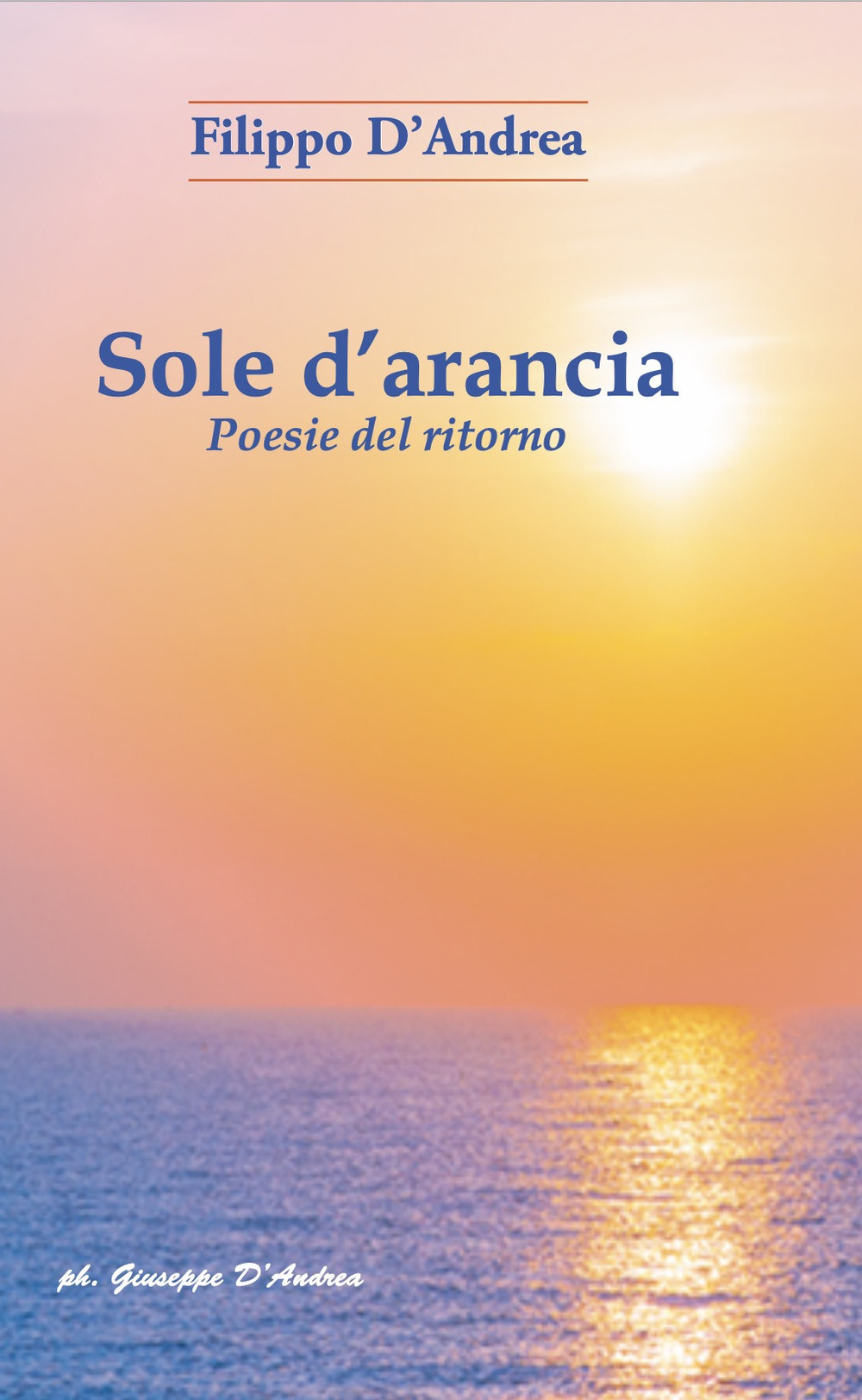 Sole d'arancia. Poesie del ritorno. Ediz. per la scuola