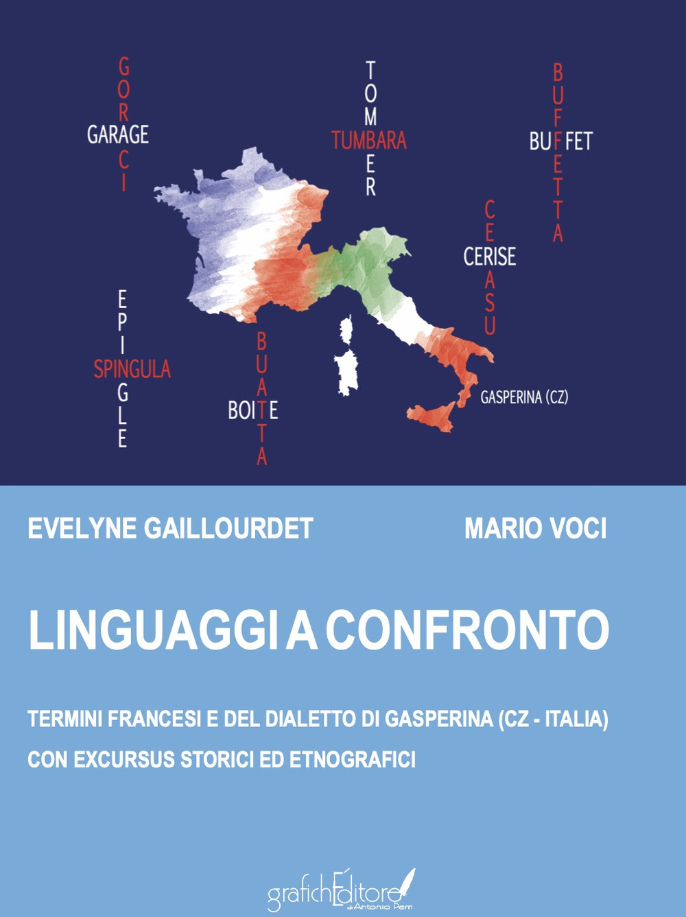 Linguaggi a Confronto. Termini francesi e del dialetto di Gasperina (Cz - Italia) con excursus storici ed etnografici. Ediz. per la scuola