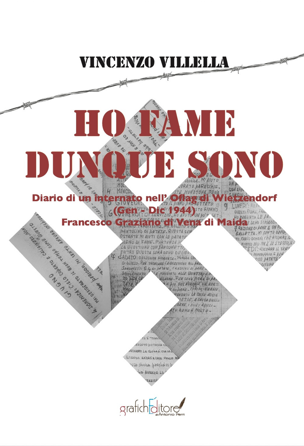 Ho fame dunque sono. Diario di un internato nell'Oflag di Wietzendorf (gennaio-dicembre 1944) Francesco Graziano di Vena di Maida