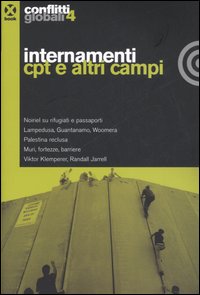 Conflitti globali (2006). Vol. 4: Internamenti Cpt e altri campi