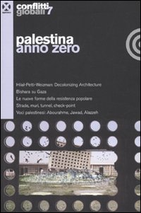 Conflitti globali. Vol. 7: Palestina anno zero