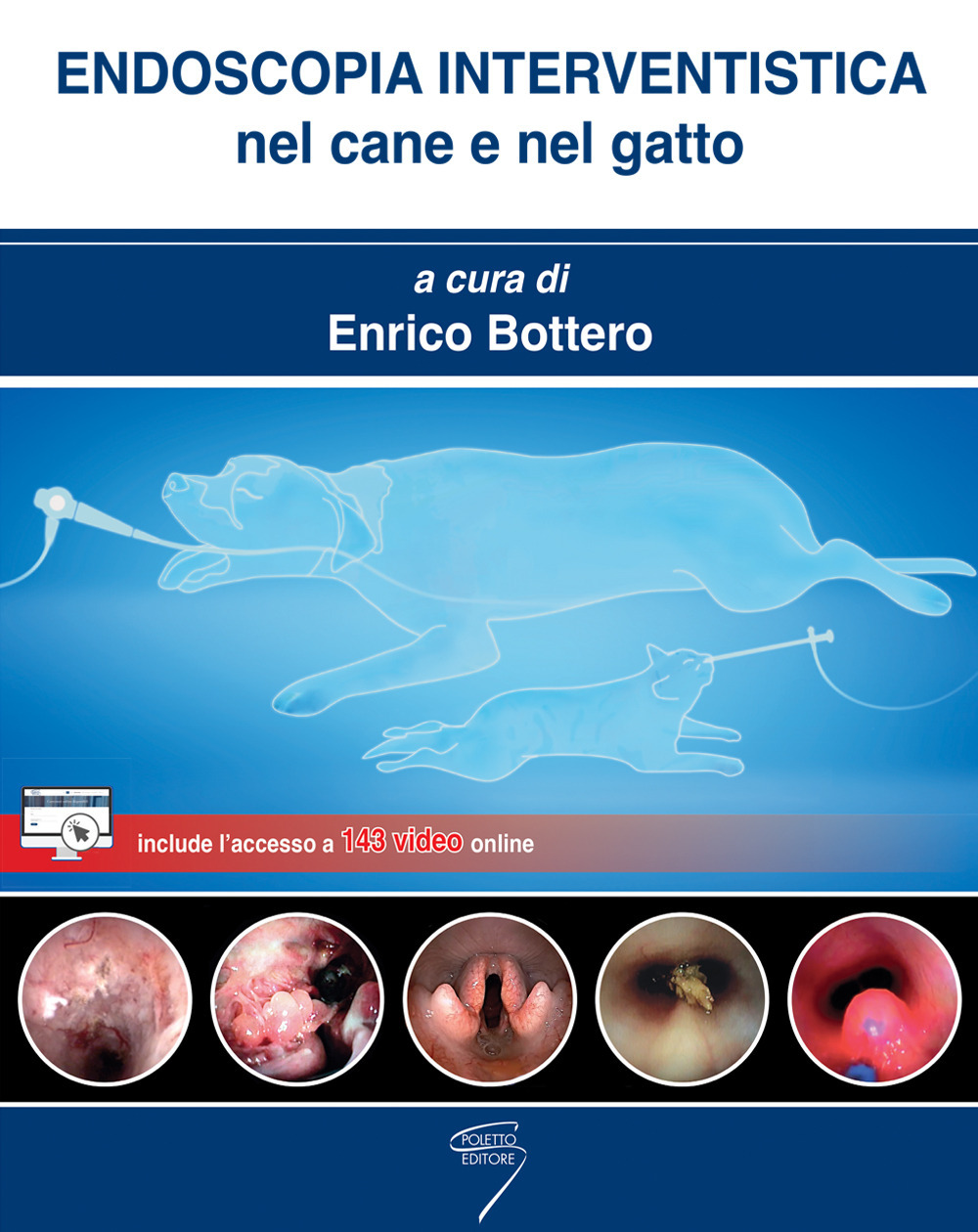 Endoscopia interventistica nel cane e nel gatto. Con accesso a143 video online