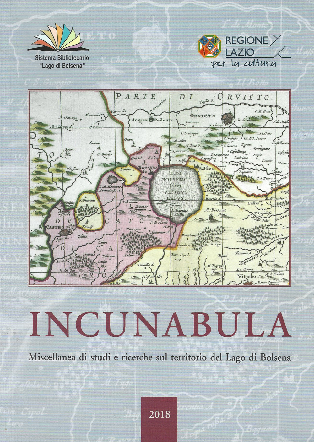 Incunabula. Miscellanea di studi e ricerche sul territorio del Lago di Bolsena 2018. Ediz. illustrata. Vol. 2